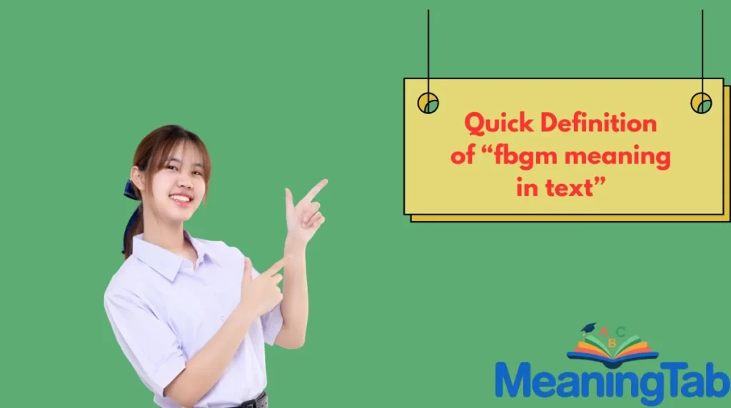 Quick Definition of “fbgm meaning in text”