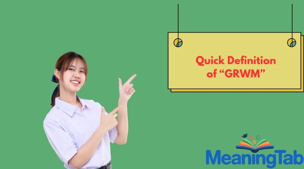 Quick Definition of “GRWM”