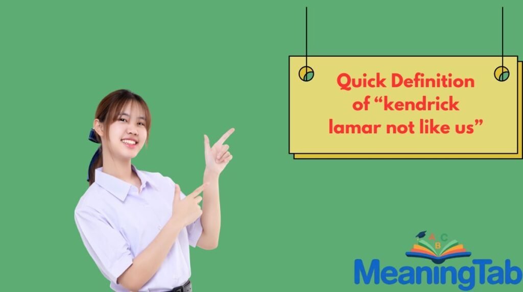 Quick Definition of “kendrick lamar not like us”