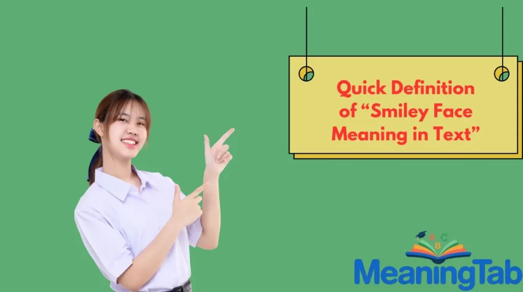 Quick Definition of “Smiley Face Meaning in Text”Quick Definition of “Smiley Face Meaning in Text”
